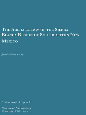 cover image of Archaeology of the Sierra Blanca Region of Southeastern New Mexico